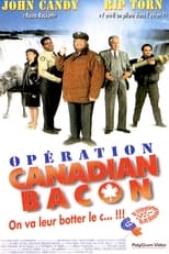 Opération Canadian Bacon en streaming – Dustreaming