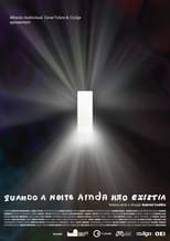 Poster for Quando a noite ainda não existia