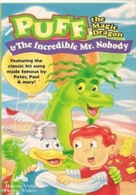 Puff the Magic Dragon: The Incredible Mr. Nobody