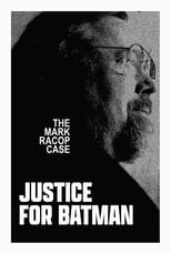 Poster di Justice for Batman: The Mark Racop Case