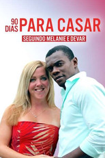 90 Dias Para Casar: Seguindo Melanie e Devar poster