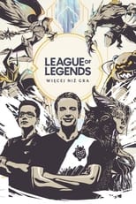 Poster for League of Legends: Więcej niż gra 