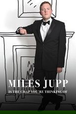 Miles Jupp: Is the Chap You’re Thinking Of (2015)