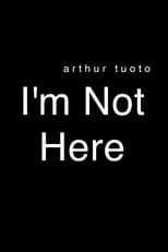 Poster for I'm Not Here