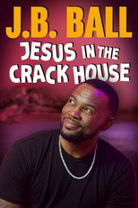 Poster for J.B. Ball - Jesus in the Crackhouse