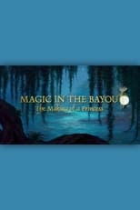 Poster for Magic in the Bayou: The Making of a Princess