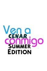 Poster for Ven A Cenar Conmigo Summer Edition