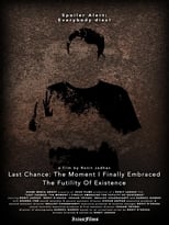 Poster di Last Chance: The Moment I Finally Embraced the Futility of Existence