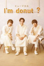 Musical 「I’m donut ?」 poster