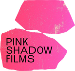 Pink Shadow Films