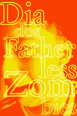 Poster for Dia dos Fatherless Zombies 