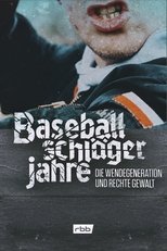 Poster for Baseballschlägerjahre - Die Wendegeneration und rechte Gewalt