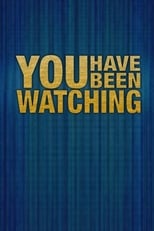 Poster di You Have Been Watching