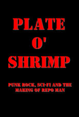 Poster for Plate o' Shrimp: Punk Rock, Sci-Fi and the Making of Repo Man 