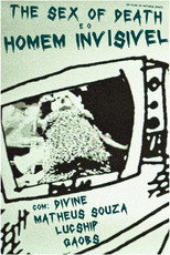 The Sex of Death e o Homem Invisível poster