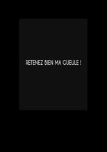 Poster for Retenez bien ma gueule !