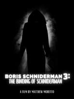 Poster for Boris Schniderman 3: The Binding of Schniderman 