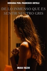 Poster for De lo inmenso que es Sentir Neutro Gris 