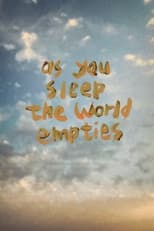 Poster for As You Sleep the World Empties 