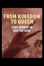 From Kingdom to Queen: Jean Marsh in Doctor Who poster