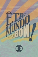 Poster for Êta Mundo Bom! Season 1
