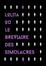 Lolita ou le Bréviaire des Simulacres (2024)