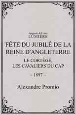 Poster for Fête du jubilé de la reine d'Angleterre : le cortège, les cavaliers du Cap