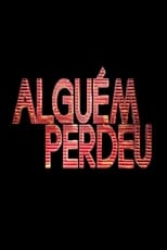 Poster for Alguém Perdeu Season 1