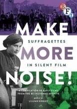 Poster for Make More Noise! Suffragettes in Silent Film 