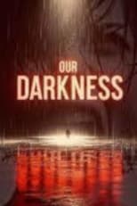 Poster for Our Darkness