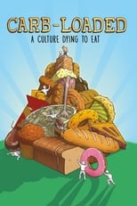 Poster for Carb-Loaded: A Culture Dying to Eat