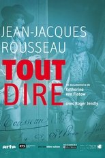 Poster for Jean-Jacques Rousseau, tout dire 