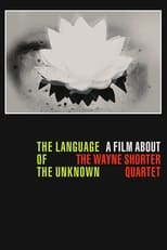 Poster for The Language of the Unknown: A Film About the Wayne Shorter Quartet
