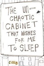 The Un-Chaotic Cabinet That Wishes for me to Sleep (2022)