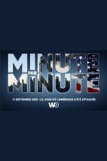 Poster for Minute par Minute : 11 Septembre 2001 - Le Jour où l'Amérique a été Attaquée 