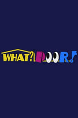 WHAT? DOOR! (2023)