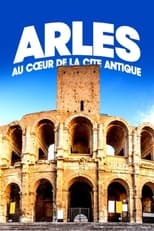Poster for Arles, au cœur de la cité antique 