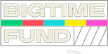 Big Time! Fund