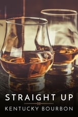 Straight Up: Kentucky Bourbon (2018)