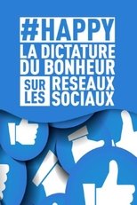 #HAPPY : la dictature du bonheur sur les réseaux sociaux poster movie