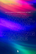 Poster for Days, Months, Years and Nothing Else 