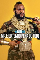 Untold Mr. T: I Pity the Fool