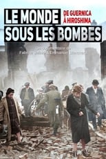 Poster for Le Monde sous les bombes, de Guernica à Hiroshima 