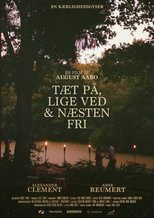 Poster for Tæt på, lige ved & næsten fri