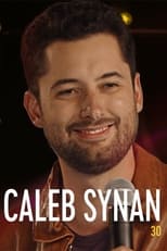 Poster for Caleb Synan: 30 