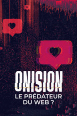 Onision : le pr&eacute;dateur du web