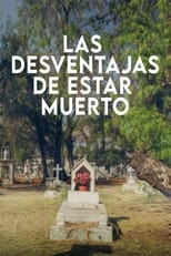 Poster di Las Desventajas De Estar Muerto