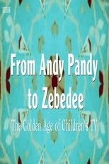 From Andy Pandy To Zebedee: The Golden Age of Children’s Television (2015)