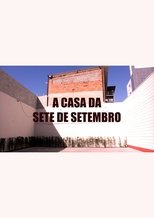 Poster for A casa da Sete de Setembro 