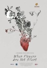 Poster for When Flowers Are Not Silent 